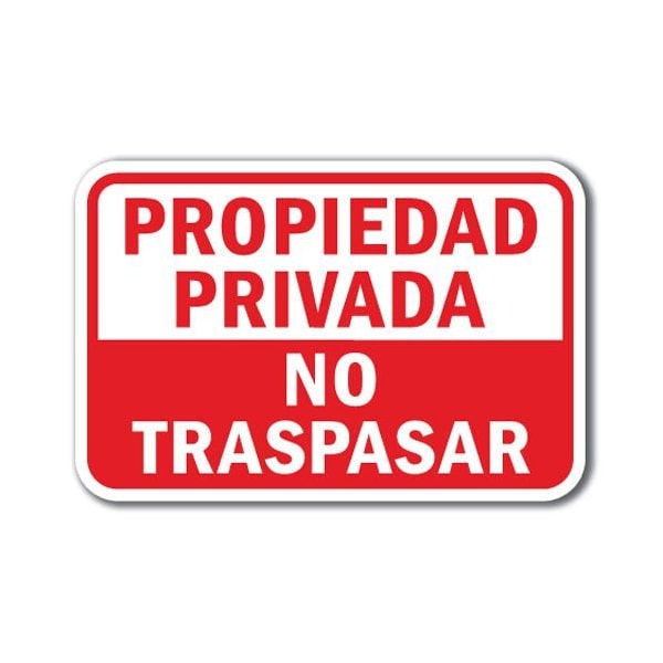 Signmission Propiedad Privada No Traspasar 12inx18in Heavy Gauge Aluminums, A-1218 Private Prop - Propieda A-1218 Private Prop - Propieda - main